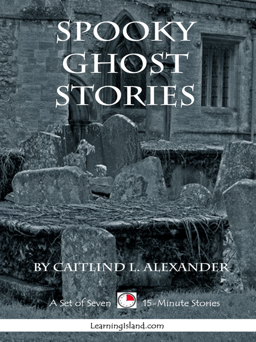 Title details for Spooky Ghost Stories by Caitlind L. Alexander - Available